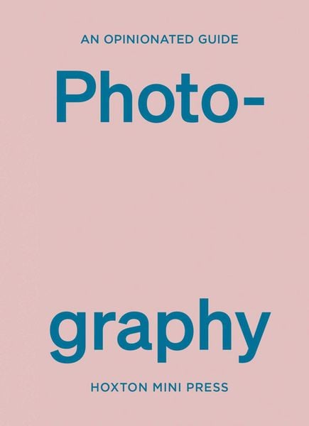 Produktbild: An Opinionated Guide to Photography