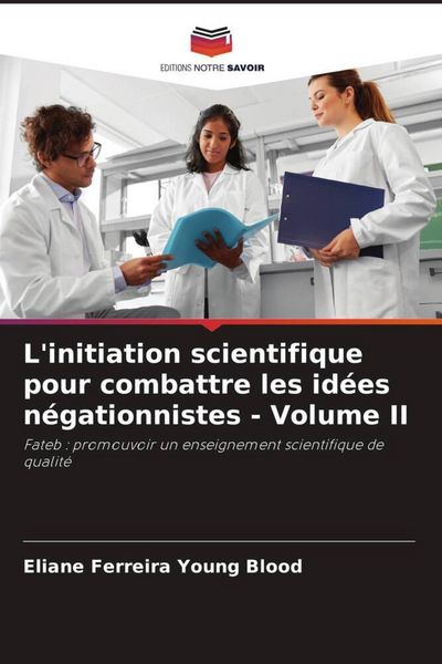 Produktbild: L'initiation scientifique pour combattre les id&eacute;es n&eacute;gationnistes - Volume II