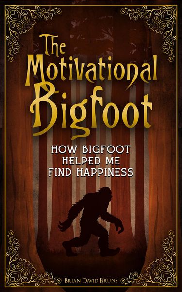 Produktbild: The Motivational Bigfoot: How Bigfoot Helped Me Find Happiness