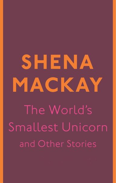 Produktbild: The World's Smallest Unicorn and Other Stories