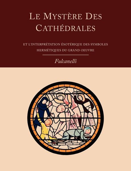 Produktbild: Le Mystere Des Cathedrales Et L'Interpretation Esoterique Des Symboles Hermetiques Du Grand-Oeuvre