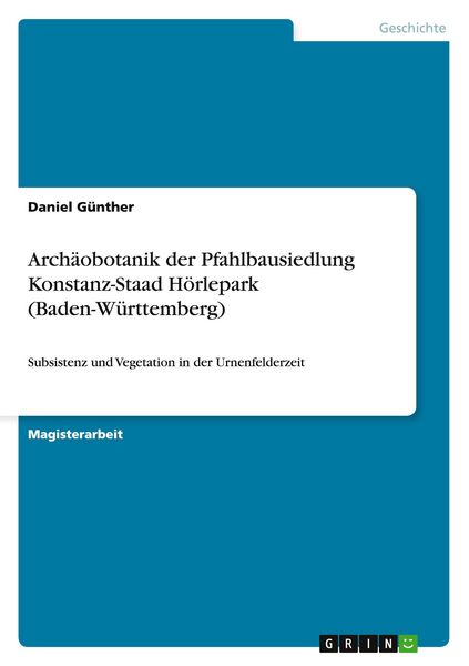 Produktbild: Arch&auml;obotanik der Pfahlbausiedlung Konstanz-Staad H&ouml;rlepark (Baden-W&uuml;rttemberg)