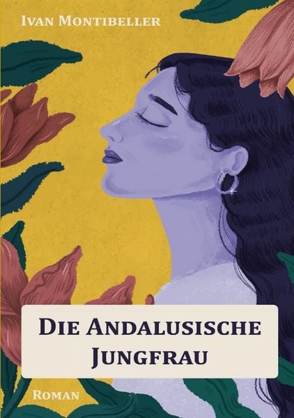 Die andalusische Jungfrau, Taschenbuch von Ivan Montibeller, Tredition, 9783384655516
