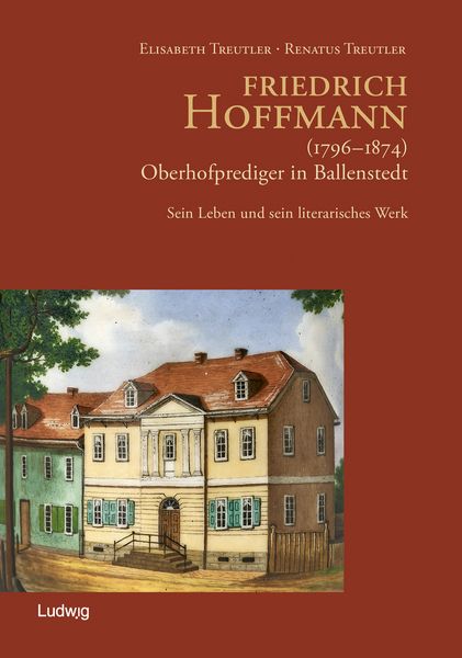 Produktbild: Friedrich Hoffmann (1796 &ndash; 1874) &ndash; Oberhofprediger in Ballenstedt