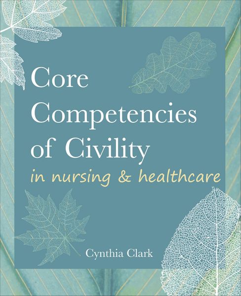 Produktbild: Core Competencies of Civility in Nursing & Healthcare