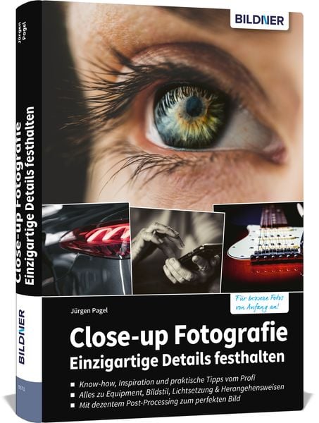 Close-up Fotografie - Einzigartige Details festhalten, Gebundene Ausgabe von Jürgen Pagel, Bildner Verlag, 978-3-8328-0544-9