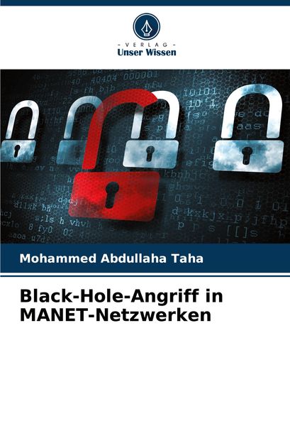 Black-Hole-Angriff in MANET-Netzwerken, Taschenbuch von Mohammed Abdullaha Taha, Verlag Unser Wissen, 9786208080006