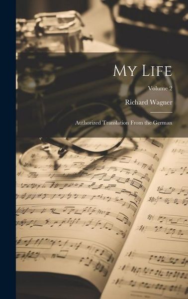 Produktbild: My Life: Authorized Translation From the German; Volume 2