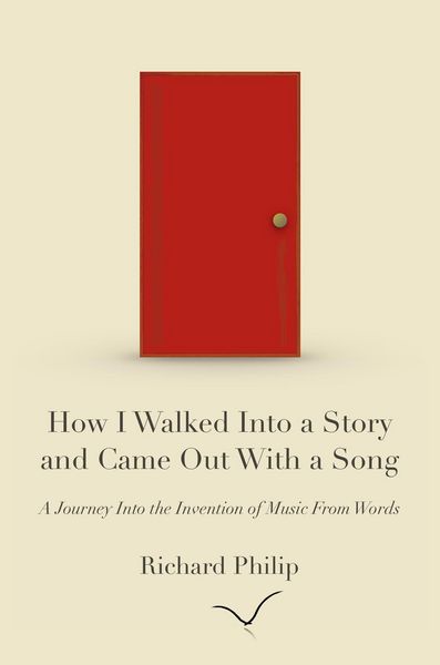 Produktbild: How I Walked Into a Story and Came Out With a Song: A Journey Into the Invention of Music From Words