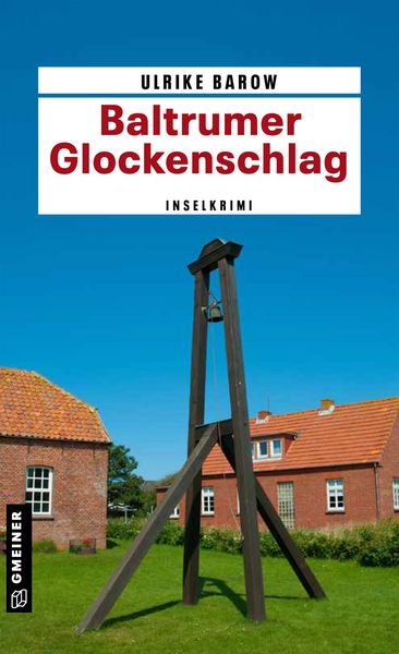 Baltrumer Glockenschlag, Taschenbuch von Ulrike Barow, Gmeiner-Verlag, 978-3-8392-2900-2