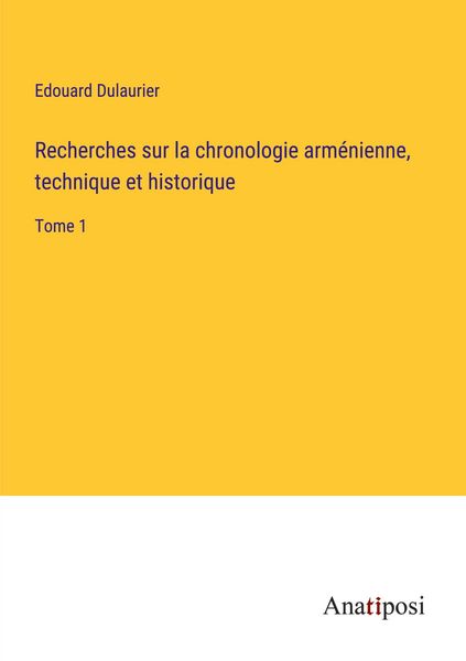 Produktbild: Recherches sur la chronologie arm&eacute;nienne, technique et historique