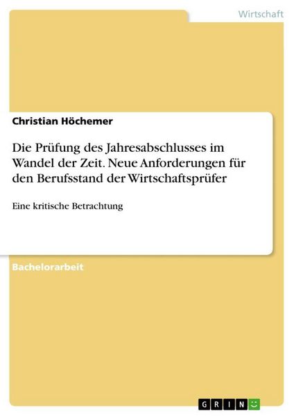Produktbild: Die Pr&uuml;fung des Jahresabschlusses im Wandel der Zeit. Neue Anforderungen f&uuml;r den Berufsstand der Wirtschaftspr&uuml;fer