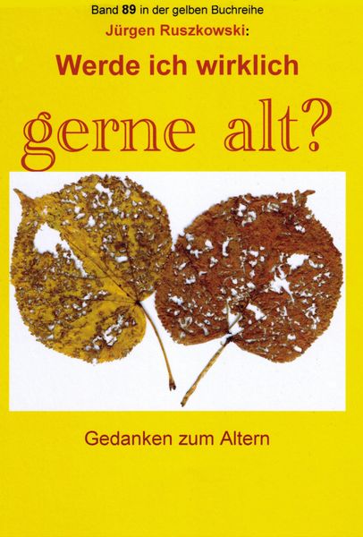 Produktbild: Werde ich wirklich gerne alt? - Gedanken zum Altern