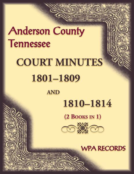 Produktbild: Anderson County, Tennessee Court Minutes, 1801-1809 and 1810-1814 (2 books in 1)