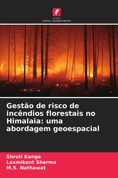Produktbild: Gest&atilde;o de risco de inc&ecirc;ndios florestais no Himalaia: uma abordagem geoespacial