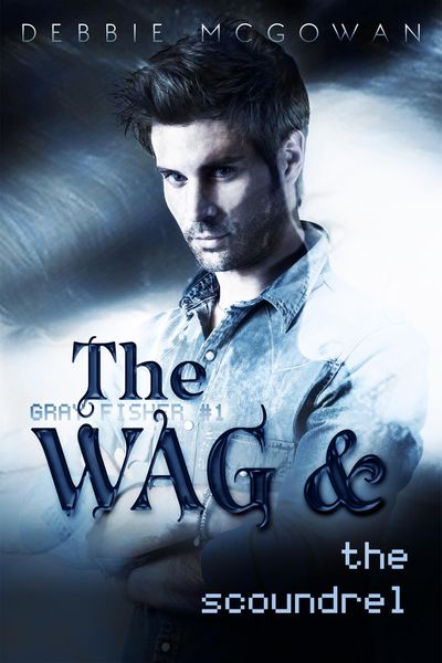 Produktbild: The WAG and The Scoundrel (Gray Fisher, #1)