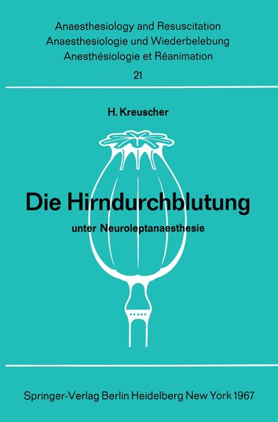 Die Hirndurchblutung unter Neuroleptanaesthesie, Taschenbuch von H. Kreuscher, Springer Berlin, 9783540037194