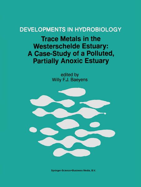 Produktbild: Trace Metals in the Westerschelde Estuary: A Case-Study of a Polluted, Partially Anoxic Estuary