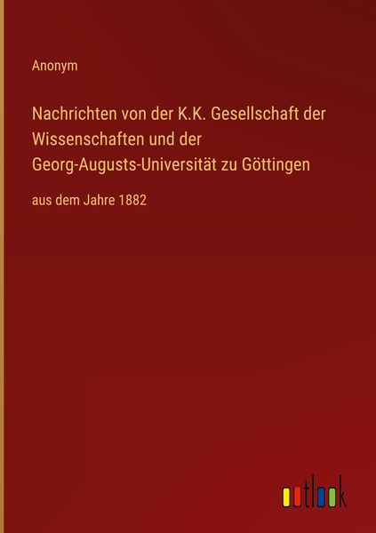 Produktbild: Nachrichten von der K.K. Gesellschaft der Wissenschaften und der Georg-Augusts-Universit&auml;t zu G&ouml;ttingen