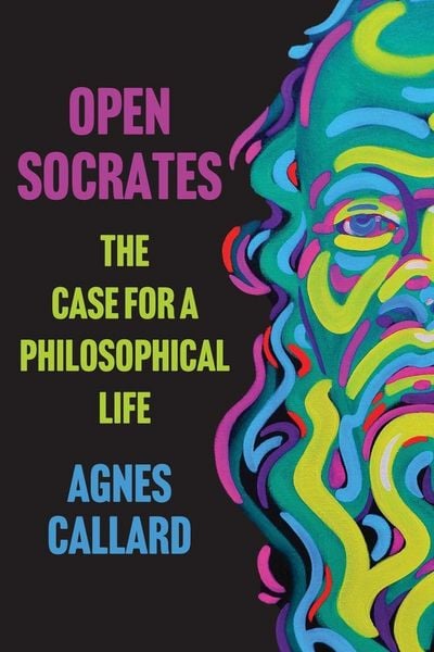 Open Socrates, Taschenbuch von Agnes Callard, Norton & Company, 978-1-324-12341-5