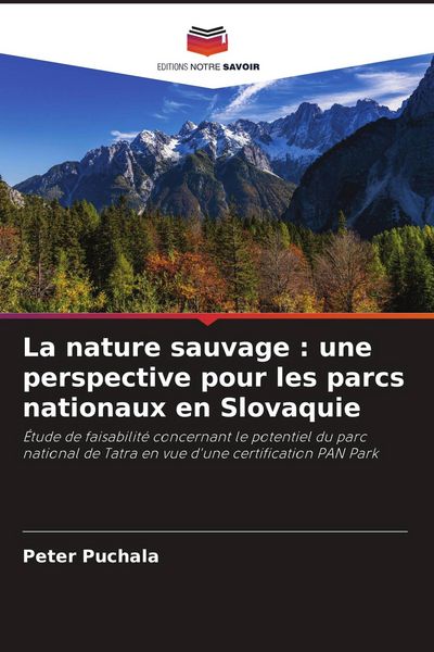 Produktbild: La nature sauvage : une perspective pour les parcs nationaux en Slovaquie