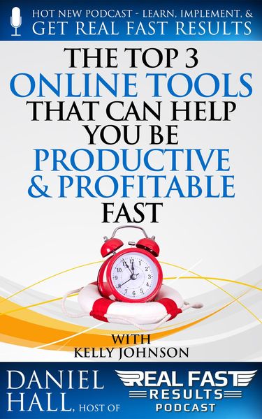 Produktbild: The Top 3 Online Tools That Can Help You Be Productive and Profitable Fast (Real Fast Results, #73)