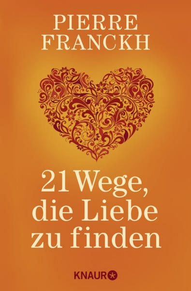 21 Wege, die Liebe zu finden, Taschenbuch von Pierre Franckh, Knaur MensSana Taschenbuch