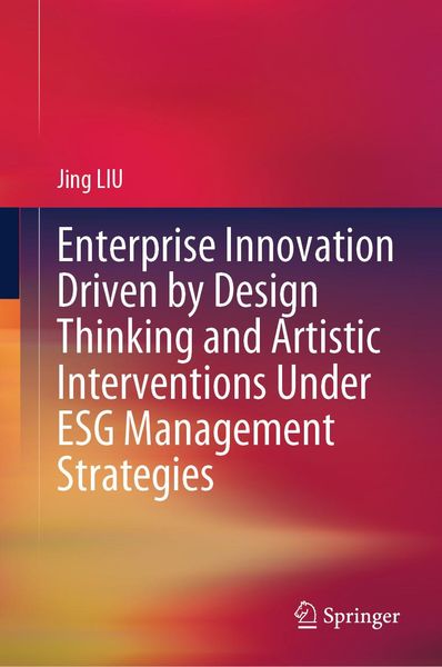 Produktbild: Enterprise Innovation Driven by Design Thinking and Artistic Interventions Under ESG Management Strategies