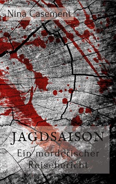 Jagdsaison, Taschenbuch von Nina Casement, BoD – Books on Demand, 9783752841978