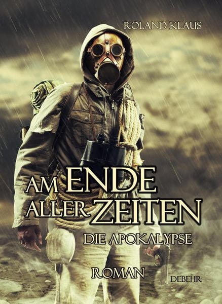 Produktbild: Am Ende aller Zeiten - Die Apokalypse - ROMAN