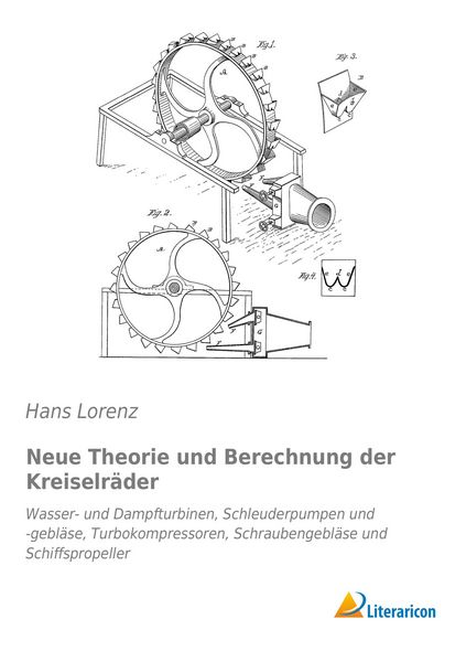 Neue Theorie und Berechnung der Kreiselräder, Taschenbuch von Hans Lorenz, Literaricon, 9783959132817