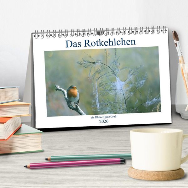 Produktbild: Das Rotkehlchen, ein Kleiner ganz Gro&szlig; (Tischkalender 2026 DIN A5 quer), CALVENDO Monatskalender