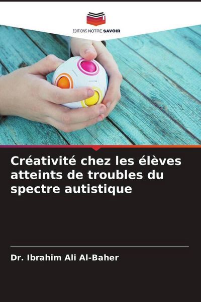 Produktbild: Cr&eacute;ativit&eacute; chez les &eacute;l&egrave;ves atteints de troubles du spectre autistique