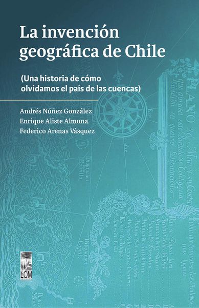 Produktbild: La invenci&oacute;n geogr&aacute;fica de Chile