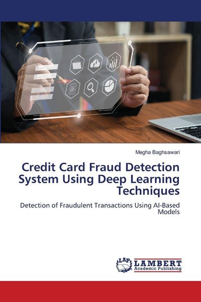 Produktbild: Credit Card Fraud Detection System Using Deep Learning Techniques
