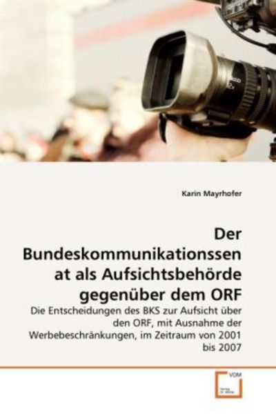 Mayrhofer, K: Bundeskommunikationssenat als Aufsichtsbehörde, Taschenbuch von Karin Mayrhofer, VDM, 9783639334951