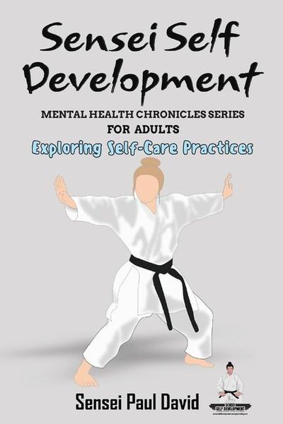 Produktbild: Sensei Self Development - Mental Health Chronicles Series - Exploring Self-Care Practices
