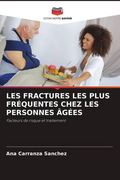 Produktbild: Les Fractures Les Plus Fr&eacute;quentes Chez Les Personnes &Acirc;g&eacute;es