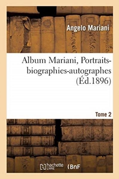 Produktbild: Album Mariani. Portraits-biographies-autographes Tome 2