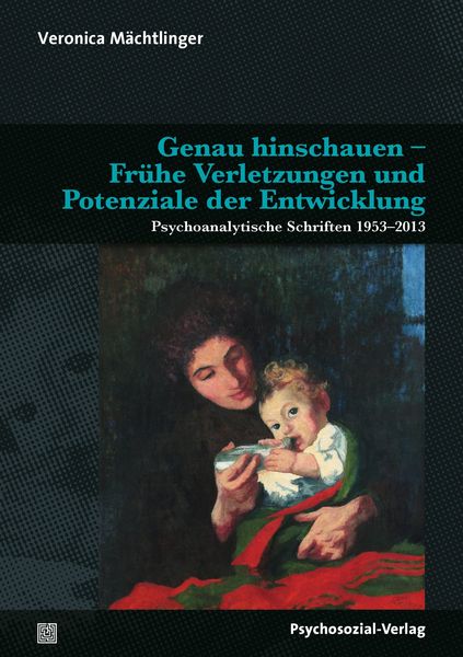 Produktbild: Genau hinschauen - Fr&uuml;he Verletzungen und Potenziale der Entwicklung