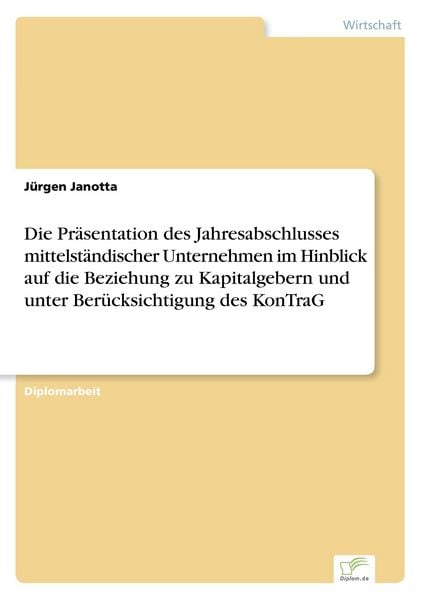 Die Präsentation des Jahresabschlusses mittelständischer Unternehmen im Hinblick, Taschenbuch von Jürgen Janotta, GRIN, 9783838654478