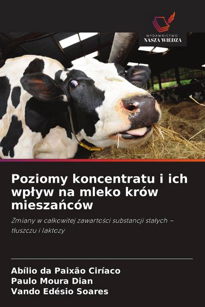 Produktbild: Poziomy koncentratu i ich wp&iquest;yw na mleko kr&oacute;w miesza&iquest;c&oacute;w