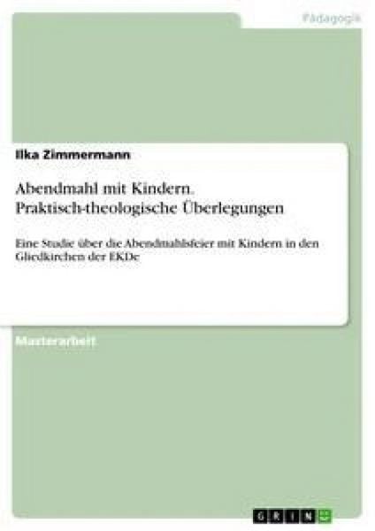 Produktbild: Abendmahl mit Kindern. Praktisch-theologische &Uuml;berlegungen