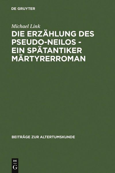 Produktbild: Die Erz&auml;hlung des Pseudo-Neilos-ein sp&auml;tantiker M&auml;rtyrerroman