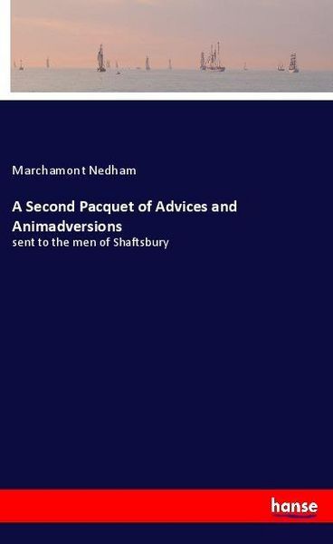 Produktbild: A Second Pacquet of Advices and Animadversions