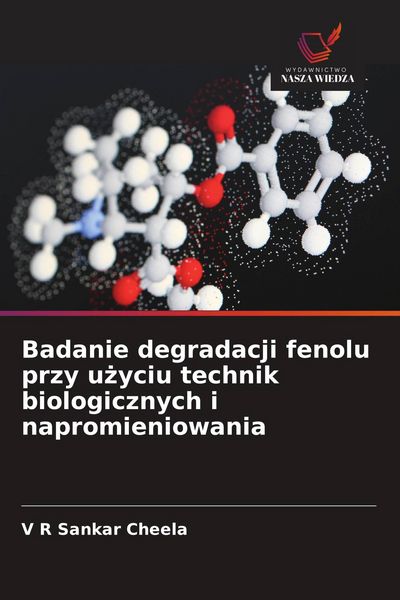 Produktbild: Badanie degradacji fenolu przy u&iquest;yciu technik biologicznych i napromieniowania
