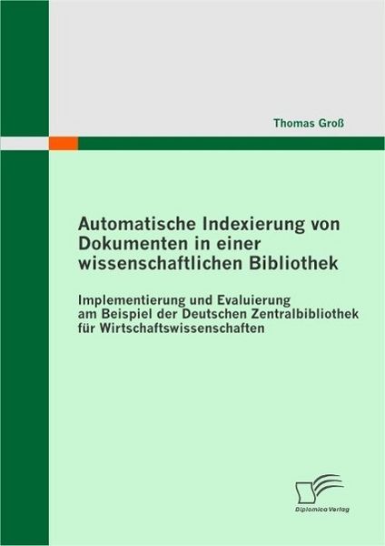 Produktbild: Automatische Indexierung von Dokumenten in einer wissenschaftlichen Bibliothek
