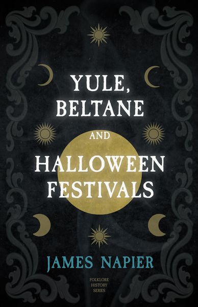 Produktbild: Yule, Beltane, and Halloween Festivals (Folklore History Series)