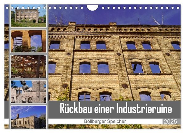 Rückbau einer Industrieruine - Böllberger Speicher (Wandkalender 2025 DIN A4 quer), CALVENDO Monatskalender