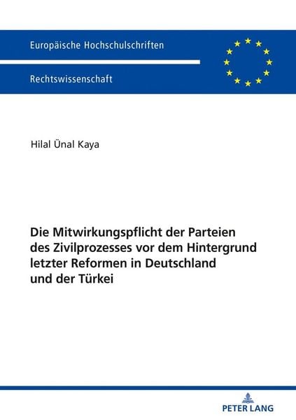 Produktbild: Die Mitwirkungspflicht der Parteien des Zivilprozesses vor dem Hintergrund letzter Reformen in Deutschland und der Türkei